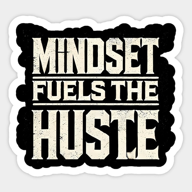 Motivational Quote, Mindset Fuels the Hustle, Success Sticker by logiamerch